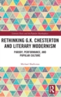 Rethinking G.K. Chesterton and Literary Modernism : Parody, Performance, and Popular Culture - Book