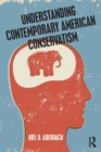 Understanding Contemporary American Conservatism - Book