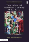 Visual Culture and Mathematics in the Early Modern Period - Book