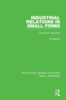 Industrial Relations in Small Firms : Small Isn't Beautiful - Book