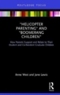 Helicopter Parenting and Boomerang Children : How Parents Support and Relate to Their Student and Co-Resident Graduate Children - Book