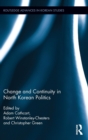 Change and Continuity in North Korean Politics - Book