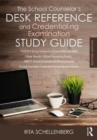 The School Counselor’s Desk Reference and Credentialing Examination Study Guide - Book