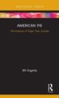 American Pie : The Anatomy of Vulgar Teen Comedy - Book