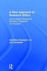 A New Approach to Research Ethics : Using Guided Dialogue to Strengthen Research Communities - Book