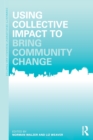 Using Collective Impact to Bring Community Change - Book