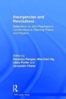 Insurgencies and Revolutions : Reflections on John Friedmann's Contributions to Planning Theory and Practice - Book