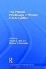 The Political Psychology of Women in U.S. Politics - Book