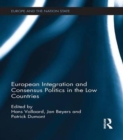European Integration and Consensus Politics in the Low Countries - Book