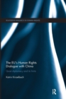 The EU's Human Rights Dialogue with China : Quiet Diplomacy and its Limits - Book