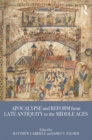 Apocalypse and Reform from Late Antiquity to the Middle Ages - Book