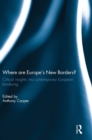 Where are Europe’s New Borders? : Critical Insights into Contemporary European Bordering - Book