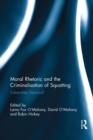 Moral Rhetoric and the Criminalisation of Squatting : Vulnerable Demons? - Book