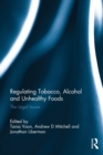 Regulating Tobacco, Alcohol and Unhealthy Foods : The Legal Issues - Book
