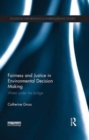Fairness and Justice in Environmental Decision Making : Water Under the Bridge - Book