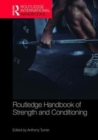 Routledge Handbook of Strength and Conditioning : Sport-specific Programming for High Performance - Book