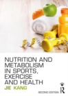 Nutrition and Metabolism in Sports, Exercise and Health - Book