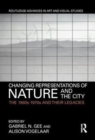 Changing Representations of Nature and the City : The 1960s-1970s and their Legacies - Book