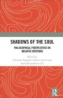 Shadows of the Soul : Philosophical Perspectives on Negative Emotions - Book