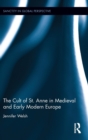 The Cult of St. Anne in Medieval and Early Modern Europe - Book