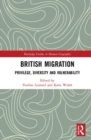 British Migration : Privilege, Diversity and Vulnerability - Book