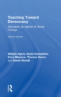 Teaching Toward Democracy 2e : Educators as Agents of Change - Book