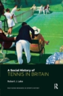A Social History of Tennis in Britain - Book