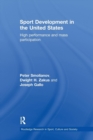 Sport Development in the United States : High Performance and Mass Participation - Book