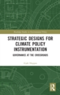 Strategic Designs for Climate Policy Instrumentation : Governance at the Crossroads - Book