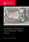 Routledge Handbook of Psychoanalytic Political Theory - Book