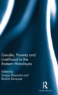 Gender, Poverty and Livelihood in the Eastern Himalayas - Book