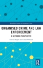 Organised Crime and Law Enforcement : A Network Perspective - Book