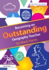 Becoming an Outstanding Geography Teacher - Book