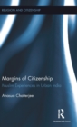 Margins of Citizenship : Muslim Experiences in Urban India - Book