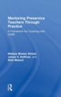 Mentoring Preservice Teachers Through Practice : A Framework for Coaching with CARE - Book