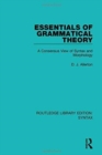 Essentials of Grammatical Theory : A Consensus View of Syntax and Morphology - Book