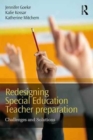 Redesigning Special Education Teacher Preparation : Challenges and Solutions - Book