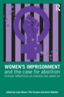 Women’s Imprisonment and the Case for Abolition : Critical Reflections on Corston Ten Years On - Book