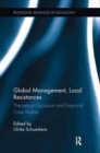 Global Management, Local Resistances : Theoretical Discussion and Empirical Case Studies - Book