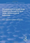 Development of Small-scale Industries During the New Order Government in Indonesia - Book