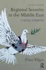 Regional Security in the Middle East : A Critical Perspective - Book