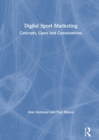Digital Sport Marketing : Concepts, Cases and Conversations - Book
