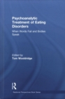 Psychoanalytic Treatment of Eating Disorders : When Words Fail and Bodies Speak - Book