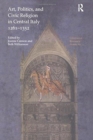 Art, Politics and Civic Religion in Central Italy, 1261-1352 : Essays by Postgraduate Students at the Courtauld Institute of Art - Book