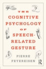 The Cognitive Psychology of Speech-Related Gesture - Book