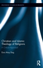 Christian and Islamic Theology of Religions : A Critical Appraisal - Book