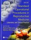 Standard Operational Procedures in Reproductive Medicine : Laboratory and Clinical Practice - Book