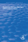 Magistrates' Decision-Making in Child Protection Cases - Book