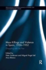 Mass Killings and Violence in Spain, 1936-1952 : Grappling with the Past - Book