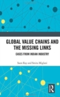 Global Value Chains and the Missing Links : Cases from Indian Industry - Book